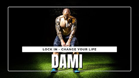 LOCK IN CHANGE YOUR LIFE || DAMI