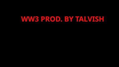 WW3 PROD. BY TALVISH