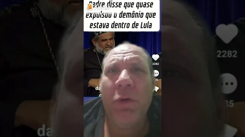 Padre Kelmon disse que Lula estava possuído