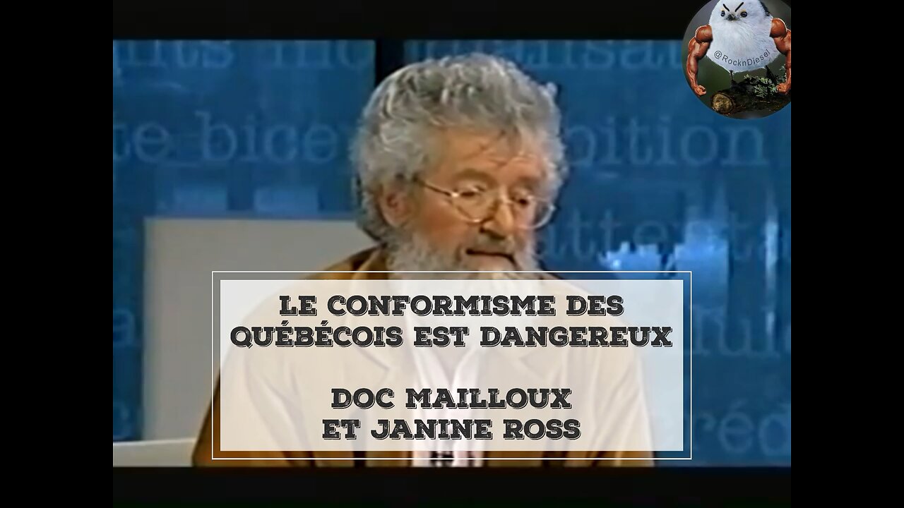 Doc Mailloux: Le conformisme québécois est dangereux!