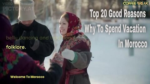 Top 20 Good Reasons Why To Spend Summer Or Any Other Vacation In Morocco