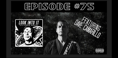DAVE CAMARILLO on Look Into It with Eddie Bravo episode 75