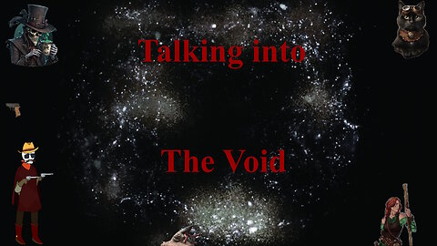 Talking Into The Void Ep 31