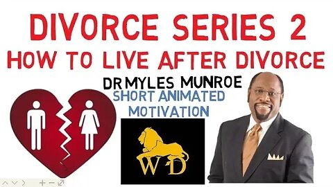 DIVORCE SERIES 2 - HOW TO LIVE AFTER DIVORCE by Dr Myles Munroe