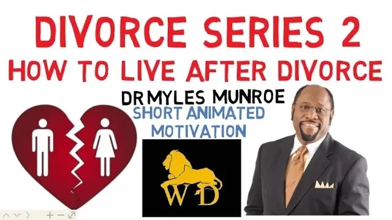 DIVORCE SERIES 2 - HOW TO LIVE AFTER DIVORCE by Dr Myles Munroe