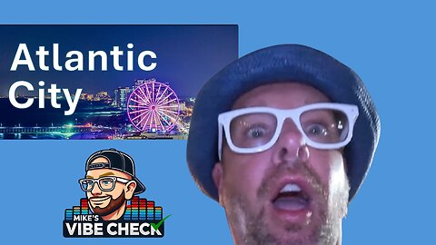 Atlantic City, NJ Vibe Check!