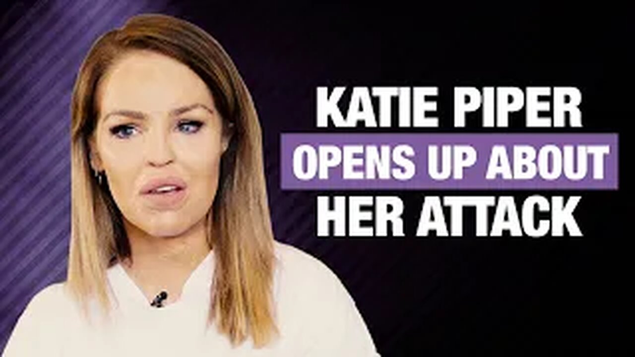 'I Had My Face Melted' | Katie Piper Opens up About Her Attack