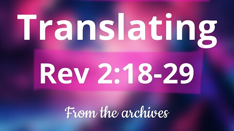 Translating Revelation 2:18-29