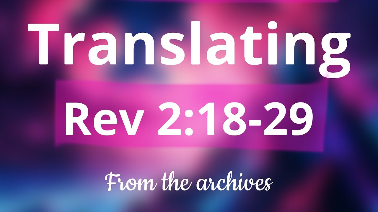 Translating Revelation 2:18-29