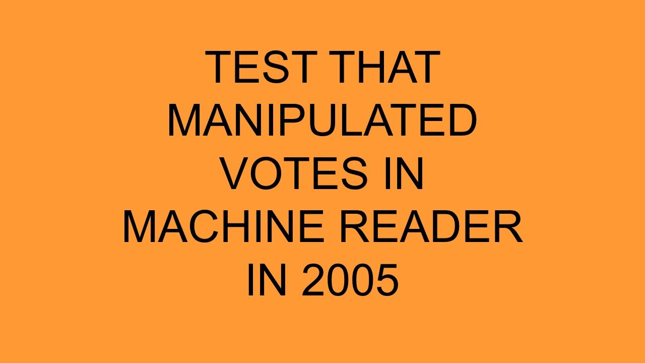 Test that Manipulated Votes in Machine Reader in 2005