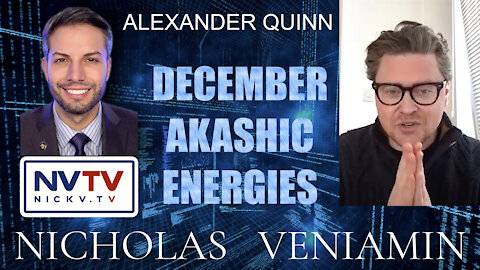 Alexander Quinn Discusses December Akashic Energies with Nicholas Veniamin