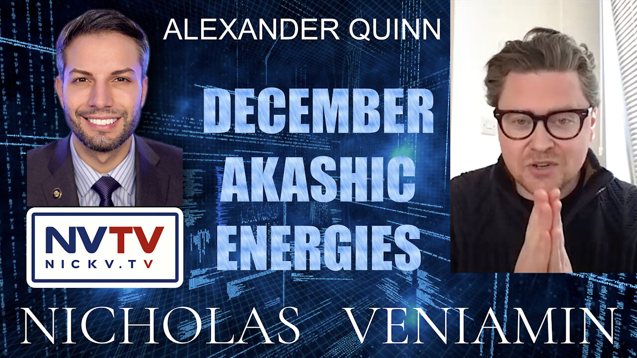 Alexander Quinn Discusses December Akashic Energies with Nicholas Veniamin