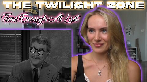 The Twilight Zone-Time Enough At Last! Russian Girl First Time Watching!!