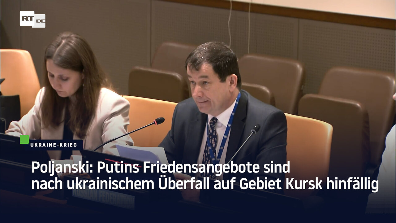 Poljanski: Putins Friedensangebote sind nach ukrainischem Überfall auf Gebiet Kursk hinfällig