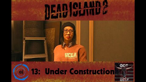 Dead Island 2 13: Under Construction