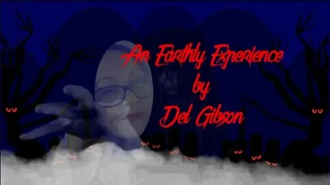 HORRORific Tales An Earthly Experience by Del Gibson