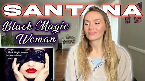 Santana-Black Magic Woman! Russian Girl First Time Hearing!