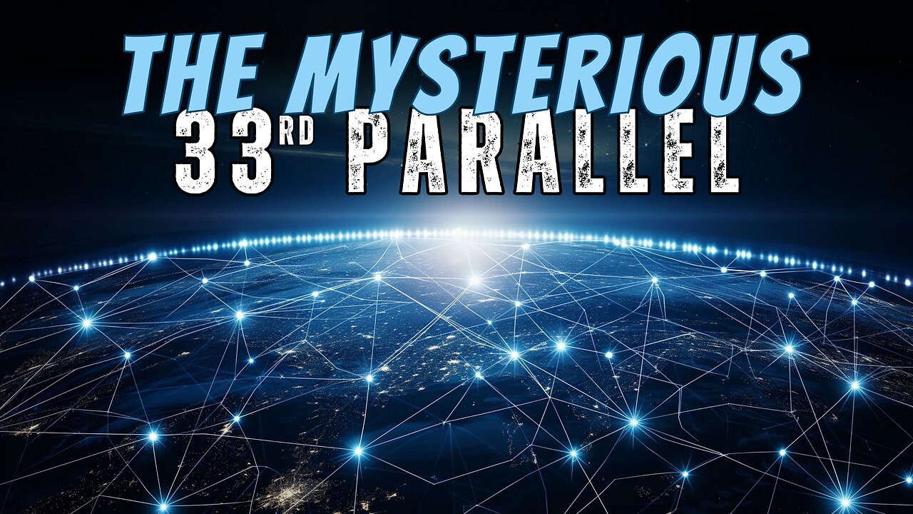The Mysterious 33rd Parallel