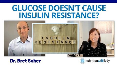 Glucose May Not Cause Insulin Resistance? Dr. Bret Scher
