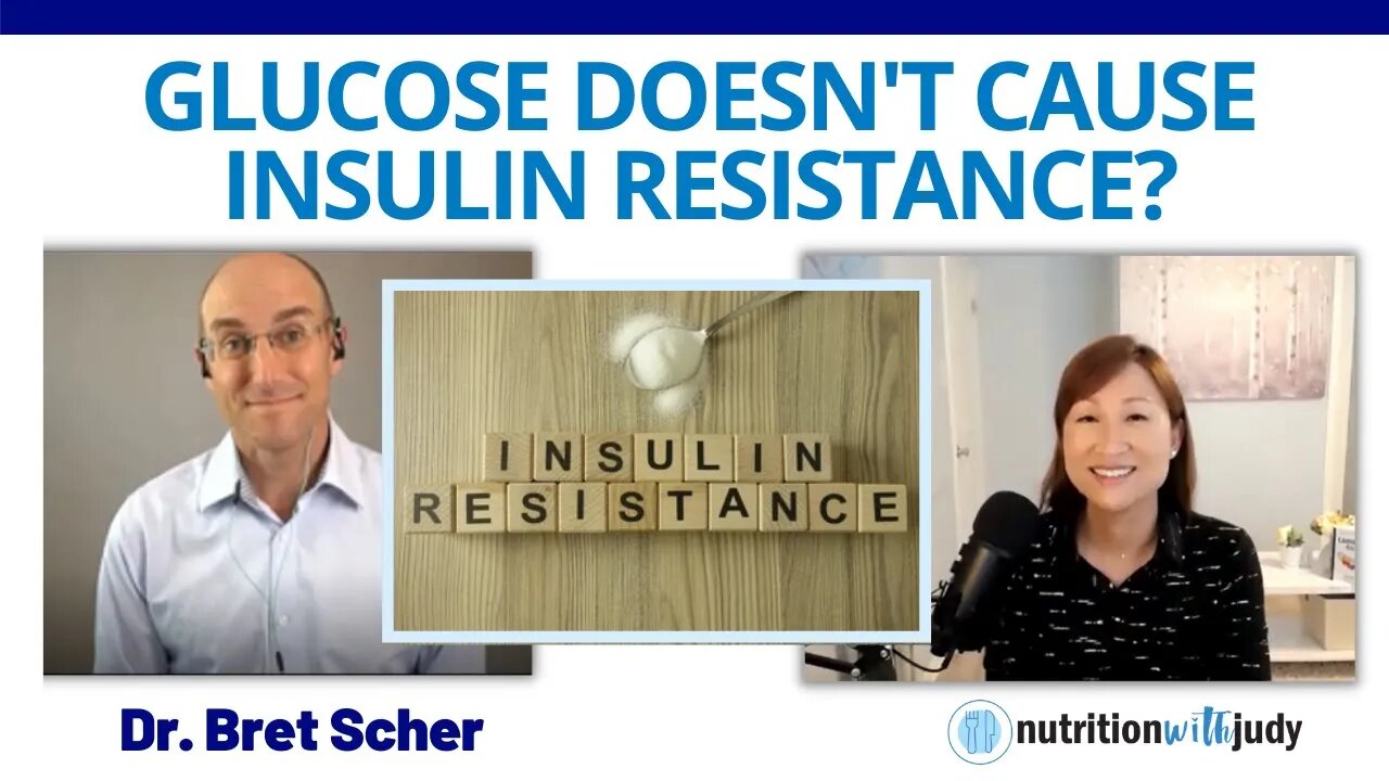 Glucose May Not Cause Insulin Resistance? Dr. Bret Scher