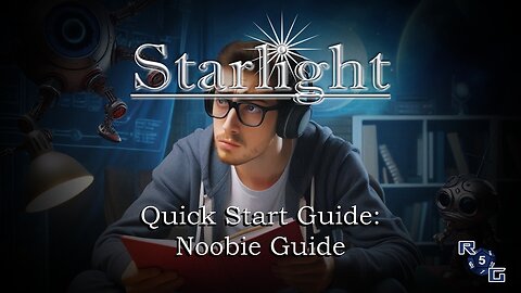 Starlight Quick Start Guide: Noobie Guide