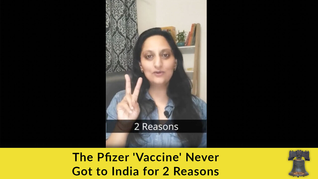 The Pfizer 'Vaccine' Never Got to India for 2 Reasons
