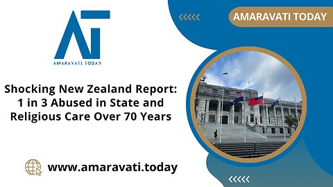 Shocking New Zealand Report 1 in 3 Abused in State and Religious Care Over 70 Years| Amaravati Today
