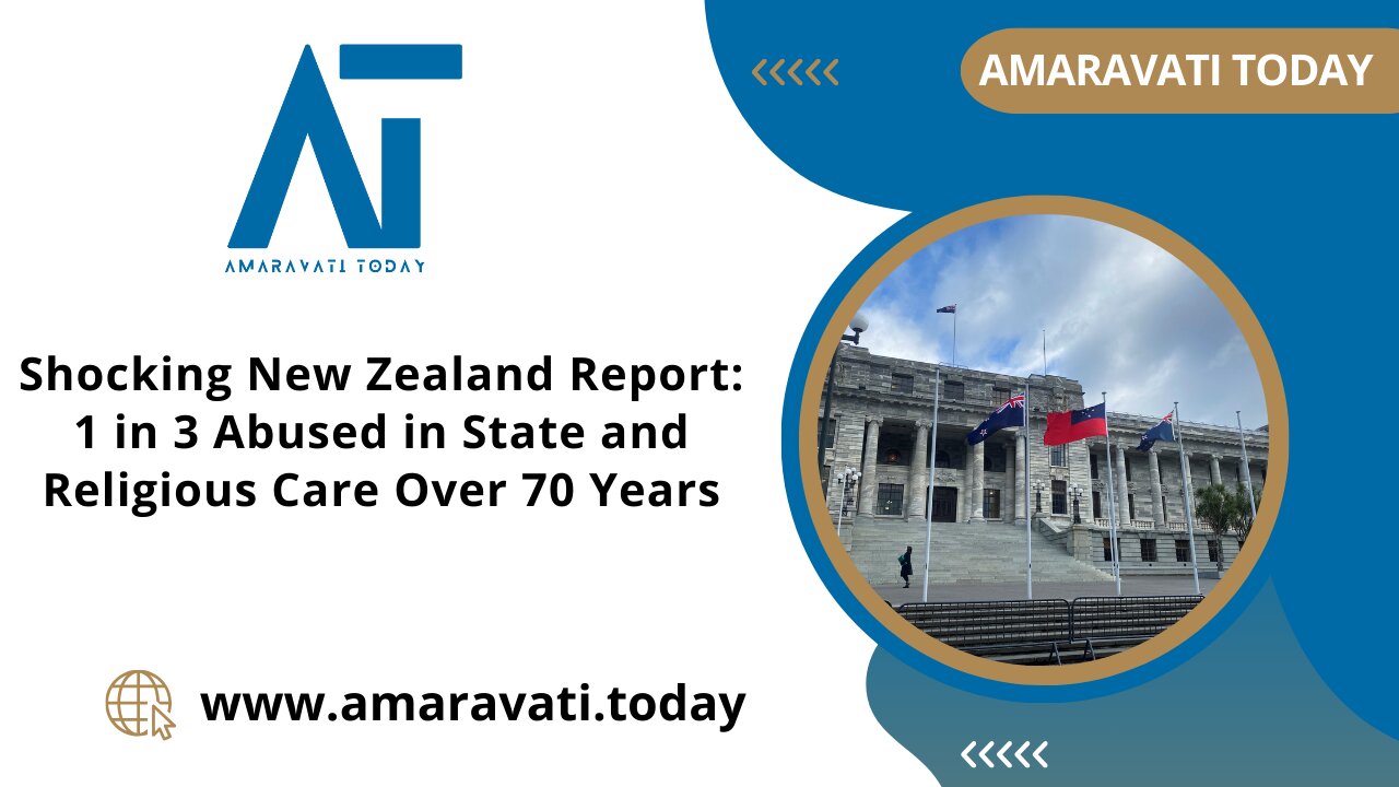 Shocking New Zealand Report 1 in 3 Abused in State and Religious Care Over 70 Years| Amaravati Today