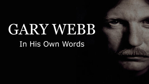 Gary Webb - In His Own Words