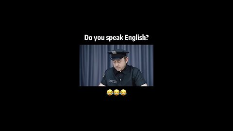 do you speak English? 🤣🤣🤣