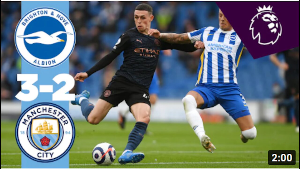 Brighton 3-2 Man City _ 10 man City lose 5 goal thriller