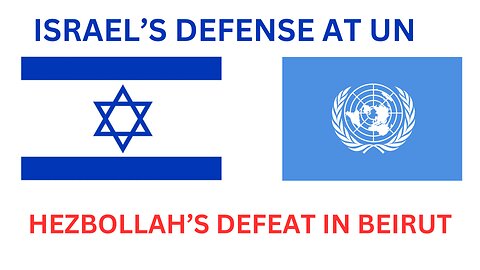 Israel's Defense at UN - Hezbollah Defeat in Beirut