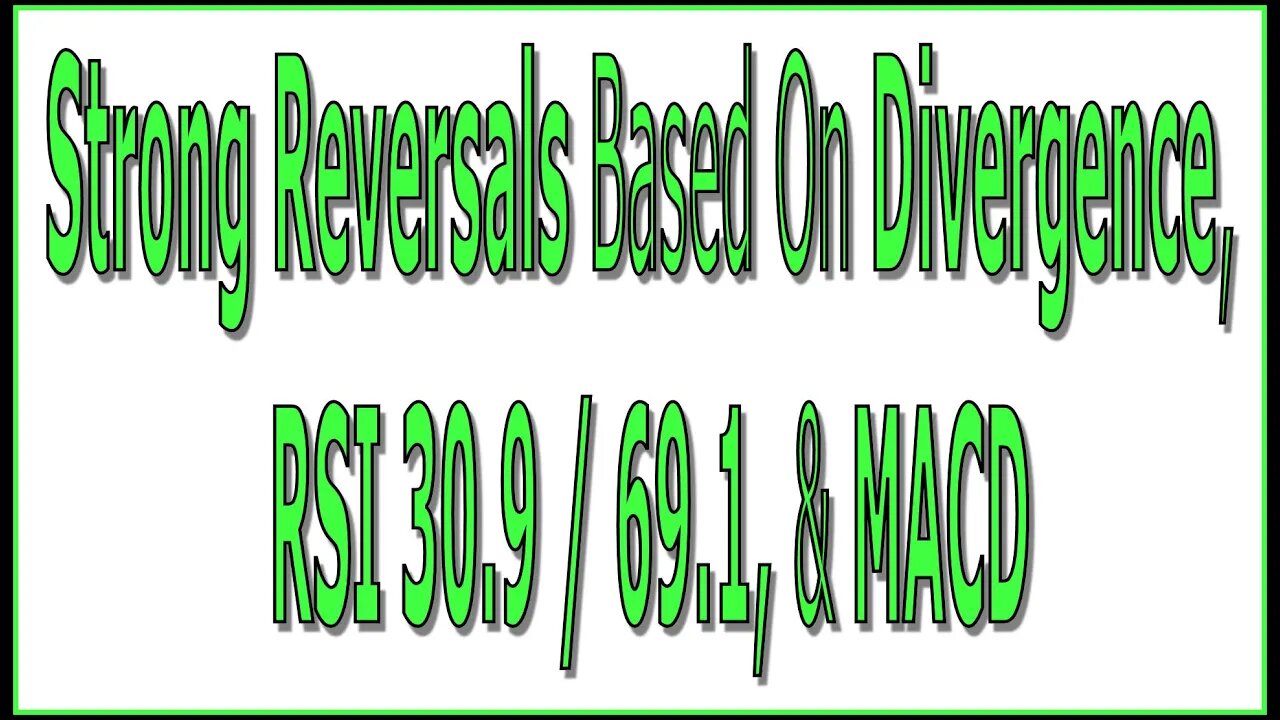 Strong Reversals Based On Divergence, RSI 30.9 and 69.1, & MACD - NASDAQ - 1502