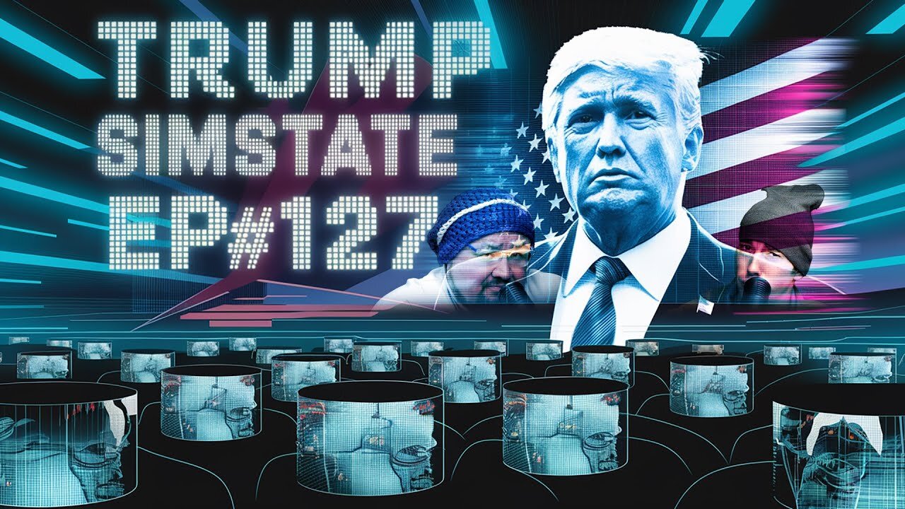 🚨Watch This Weeks Podcast #127 "Trump SimState Watch on YouTube NOW🚨