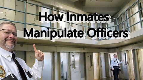 Sneaky Tactics: Inmates Manipulating Officers