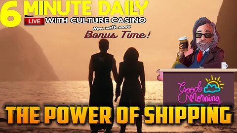 Acolyte Ends with the Power of Shipping- 6 Minute Daily - July 17th