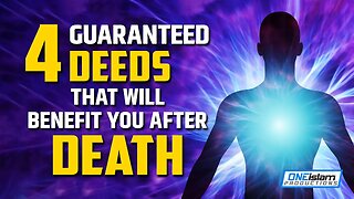 4 GUARANTEED DEEDS THAT WILL BENEFIT YOU AFTER DEATH
