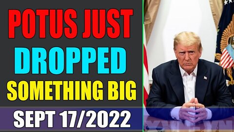 𝐁𝐈𝐆 𝐒𝐈𝐓𝐔𝐀𝐓𝐈𝐎𝐍 𝐒𝐇𝐎𝐂𝐊𝐈𝐍𝐆 𝐍𝐄𝐖𝐒 𝐔𝐏𝐃𝐀𝐓𝐄 𝐎𝐅 𝐓𝐎𝐃𝐀𝐘'𝐒 𝐒𝐄𝐏 𝟏𝟕, 𝟐𝟎𝟐𝟐