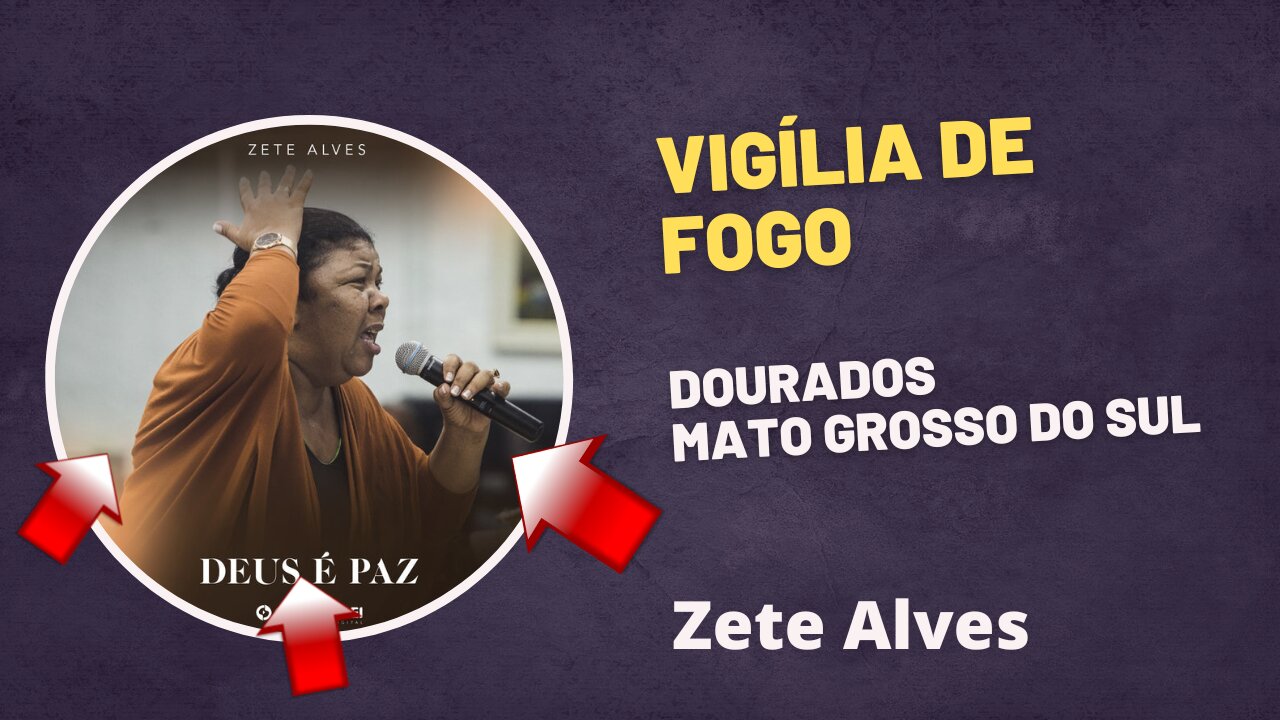 Zete Alves - Vigília de Fogo