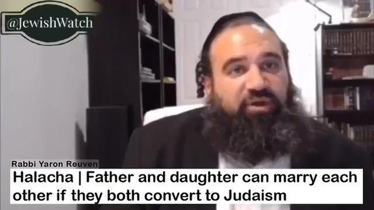 Rabbi Yaron Reuven ''A father and daughter can marry each other''.