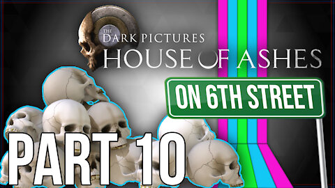 House of Ashes on 6th Street Part 10