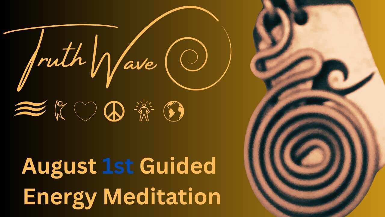 TruthWave Energy Meditation August 1st 2024