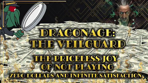 Dragon Age: The Veilguard - The Priceless Joy of Not Playing