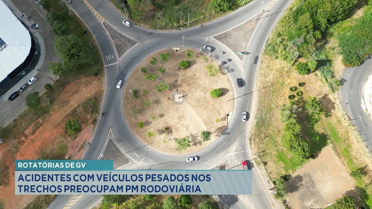 Rotatórias de GV: Acidentes com Veículos Pesados nos Trechos Preocupam PM Rodoviária.