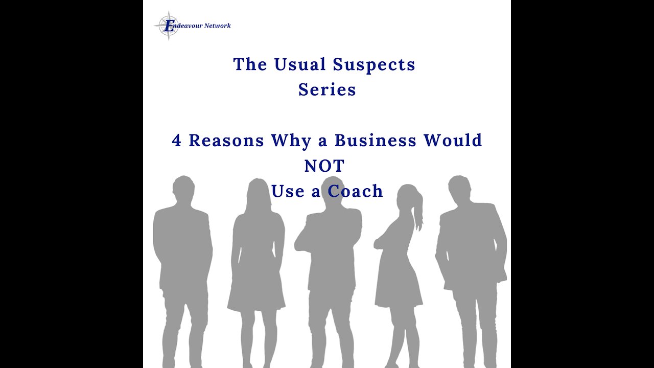 Coaching Uncut #27 - 4 "Reasons" Why a Business Would NOT Use a Coach Pt 3