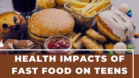 Health Impacts of Fast Food on Teens || Harmful Effects of Fast food on Health