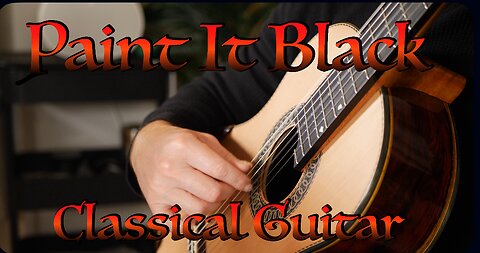 Paint It Black on Classical Guitar