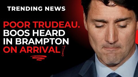 Poor Justin Trudeau in Brampton...