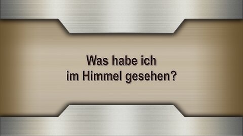 Was habe ich im Himmel gesehen?