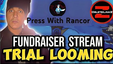 Fundraiser For @PressWithRancor; Whose Trial Is Looming